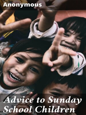 cover image of Advice to Sunday School Children